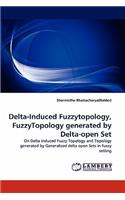 Delta-Induced Fuzzytopology, Fuzzytopology Generated by Delta-Open Set