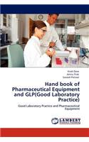 Hand Book of Pharmaceutical Equipment and Glp(good Laboratory Practice)