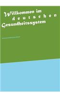 Willkommen Im Deutschen Gesundheitssystem
