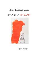 Kleine K Nig Und Sein Etwas!