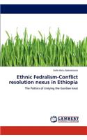 Ethnic Fedralism-Conflict resolution nexus in Ethiopia