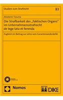 Die Strafbarkeit Des 'Faktischen Organs' Im Unternehmensstrafrecht de Lege Lata Et Ferenda