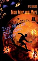 Mein Kater vom Mars - Zur Hölle mit den Zigs!: Science Fiction