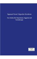 Neue Studien über Hypnotismus, Suggestion und Psychotherapie