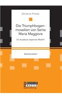 Triumphbogenmosaiken von Santa Maria Maggiore. Ein Ausdruck imperialer Macht?