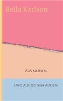 Aus meinen und aus deinen Augen