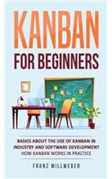 Kanban for Beginners: Basics About the Use of Kanban in Industry and Software Development - How Kanban Works in Practice