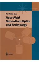 Near-Field Nano/Atom Optics and Technology