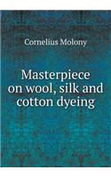 Masterpiece on wool, silk and cotton dyeing