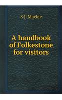 A handbook of Folkestone for visitors: (English)