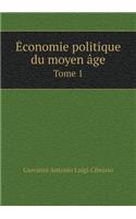 Économie Politique Du Moyen Âge Tome 1