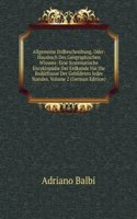 Allgemeine Erdbeschreibung, Oder: Hausbuch Des Geographischen Wissens: Eine Systematische Encyklopadie Der Erdkunde Fur Die Bedurfnisse Der Gebildeten Jedes Standes, Volume 2 (German Edition)