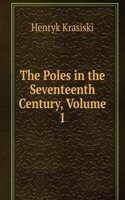 Poles in the Seventeenth Century, Volume 1