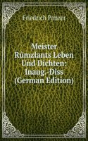 Meister Rumzlants Leben Und Dichten: Inaug.-Diss (German Edition)