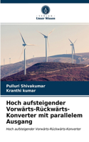 Hoch aufsteigender Vorwärts-Rückwärts-Konverter mit parallelem Ausgang