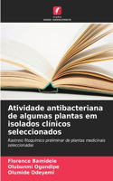 Atividade antibacteriana de algumas plantas em isolados clínicos seleccionados