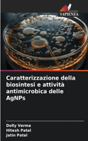 Caratterizzazione della biosintesi e attività antimicrobica delle AgNPs