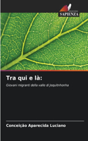 Tra qui e là