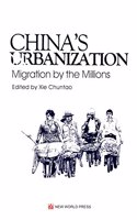 China's Urbanization - Migration by the Millions