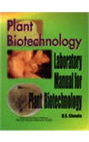 Plant Biotechnology: Laboratory Manual For Plant Biotechnology