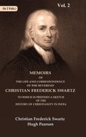 Memoirs of the Life and Correspondence of the Reverend Christian Frederick Swartz To which is Prefixed a Sketch of the History 2nd [Hardcover]