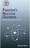 Pakistan Nuclear Disorder: Weapons, Proliferation and Safety