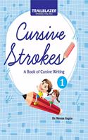 CURSIVE STROKES - TRAILBLAZER CURSIVE WRITING (CLASS 1)
