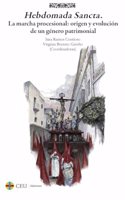 Hebdomada Sancta. La marcha procesional: origen y evolucion de un genero patrimonial