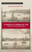 La batalla de La Habana de 1748: Cronica de una derrota anunciada