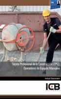 Manual Tarjeta Profesional de la Construccion (TPC). Operadores de Equipos Manuales