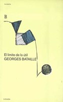 El L'imite De Lo 'Util/ The Limit of the Useful: Fragmentos De Una Version Abandonada De La Parte Maldita