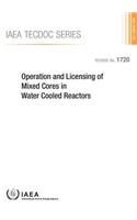 Operation and licensing of mixed cores in water cooled reactors
