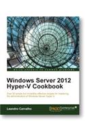 Windows Server 2012 Hyper-V Cookbook