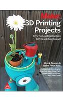 Make: 3D Printing Projects : Toys, Bots, Tools, and Vehicles To Print