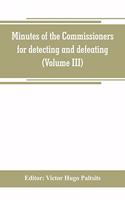 Minutes of the Commissioners for detecting and defeating conspiracies in the state of New York. Albany county sessions, 1778-1781 (Volume III)