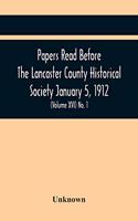 Papers Read Before The Lancaster County Historical Society January 5, 1912; History Herself, As Seen In Her Own Workshop; (Volume Xvi) No. 1