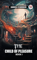 The Child of Pleasure BOOK I