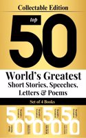 Top 50 Worldâ€™s Greatest Short Stories, Speeches, Letters & Poems, COLLECTABLE EDITION (Box Set of 4 Books)