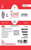 Model Scanner CS Executive Programme Module - II (2017 Syllabus) Paper - 5 Corporate and Management Accounting (Edition : 32nd) (Applicable for June 2021)