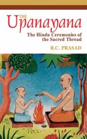 The Upanayana: The Hindu Ceremonies of the Sacred Thread