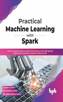 Practical Machine Learning with Spark