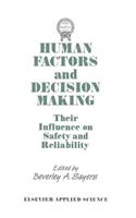 Human Factors and Decision Making: Their Influence on Safety and Reliability