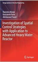 Investigation of Spatial Control Strategies with Application to Advanced Heavy Water Reactor