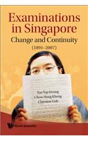 Examinations in Singapore: Change and Continuity (1891-2007)