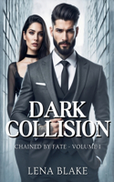 Dark Collision: (1 Chained by Fate)