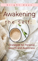 Awakening the Self: Strategies for Personal Growth and Awareness