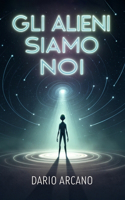Gli Alieni Siamo Noi