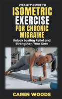 Vitality Guide to Isometric Exercise for Chronic Migraines