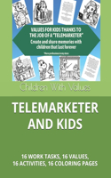 Telemarketer and Kids: 16 Work Tasks, 16 Values, 16 Activities, 16 Coloring Pages