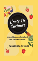 L'arte Di Cucinare